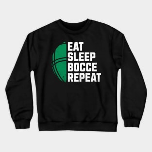Bocce Ball - Eat Sleep Bocce Repeat Funny Bocceball Game Crewneck Sweatshirt